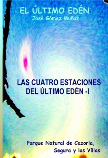 LAS CUATRO ESTACIONES DEL ÚLTIMO EDÉN - I // Poesía en prosa