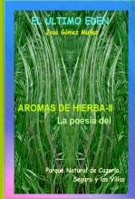 Libro AROMAS DE HIERBA - II // Poesía Parque Nartural de Cazorla, Segura y las Villas, autor José Gómez Muñoz Libro AROMAS DE HIERBA - II // Poesía Parque Nartural de Cazorla, Segura y las Villas, autor José Gómez Muñoz