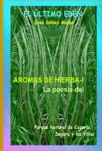 Libro AROMAS DE HIERBA - I // Poesía Parque Nartural de Cazorla, Segura y las Villas, autor José Gómez Muñoz Libro AROMAS DE HIERBA - I // Poesía Parque Nartural de Cazorla, Segura y las Villas, autor José Gómez Muñoz