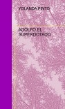 ADOLFO EL SUPERDOTADO ADOLFO EL SUPERDOTADO