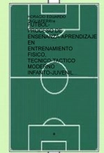 Libro FUTBOL-PROCESO DE ENSEÑANZA-APRENDIZAJE EN ENTRENAMIENTO FISICO, TECNICO-TACTICO MODERNO INFANTO-JUVENIL, autor Horacio Tagliaferri Libro FUTBOL-PROCESO DE ENSEÑANZA-APRENDIZAJE EN ENTRENAMIENTO FISICO, TECNICO-TACTICO MODERNO INFANTO-JUVENIL, autor Horacio Tagliaferri