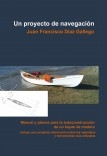 Un proyecto de Navegación. Manual y planos para la autoconstrucción de un kayak de madera Un proyecto de Navegación. Manual y planos para la autoconstrucción de un kayak de madera