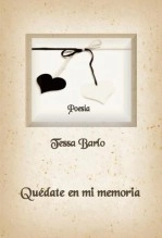 Libro QUEDATE EN MI MEMORIA, autor tessabarlo Libro QUEDATE EN MI MEMORIA, autor tessabarlo