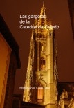 Las gárgolas de la Catedral de Oviedo Las gárgolas de la Catedral de Oviedo