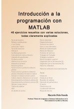 Introducción a la programación con MATLAB. 46 ejercicios resueltos con varias soluciones, todas claramente explicadas