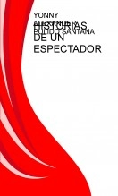 Libro HISTORIAS DE UN ESPECTADOR, autor elpublicador Libro HISTORIAS DE UN ESPECTADOR, autor elpublicador