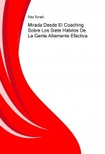 Mirada Desde El Coaching Sobre Los Siete Hábitos De La Gente Altamente Efectiva Mirada Desde El Coaching Sobre Los Siete Hábitos De La Gente Altamente Efectiva