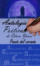 Libro Antología Poética de Edwin Yanes, autor poetayanes Libro Antología Poética de Edwin Yanes, autor poetayanes