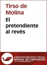 Libro El pretendiente al revés, autor Biblioteca Virtual Miguel de Cervantes Libro El pretendiente al revés, autor Biblioteca Virtual Miguel de Cervantes