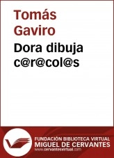 Libro Dora dibuja c@r@col@s, autor Biblioteca Virtual Miguel de Cervantes Libro Dora dibuja c@r@col@s, autor Biblioteca Virtual Miguel de Cervantes