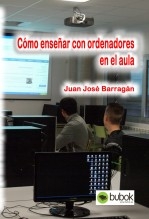 Cómo enseñar con ordenadores en el aula Cómo enseñar con ordenadores en el aula
