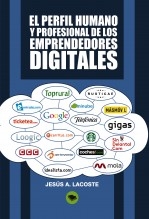 El perfil humano y profesional de los emprendedores digitales El perfil humano y profesional de los emprendedores digitales