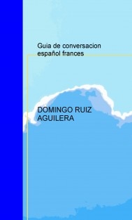 GUIA DE CONVERSACION ESPAÑOL FRANCES