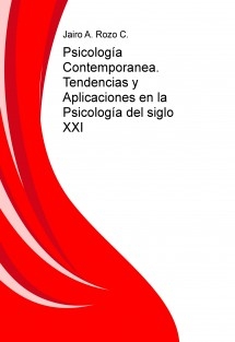 Psicología Contemporanea. Tendencias y Aplicaciones en la Psicología del siglo XXI