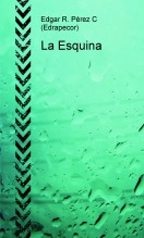 Libro La Esquina, autor edrapecor Libro La Esquina, autor edrapecor
