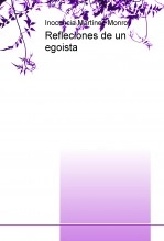 Libro Refleciones de un egoista, autor sandrinomarmon Libro Refleciones de un egoista, autor sandrinomarmon