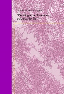 "Psicología, la Dimensión psíquica del Ser"