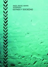 Libro ESTADO Y SOCIEDAD, autor ANGEL RAFAEL AMARIS HERNANDEZ Libro ESTADO Y SOCIEDAD, autor ANGEL RAFAEL AMARIS HERNANDEZ