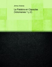 La Palabra en Cápsulas (Volúmenes 1 y 2)