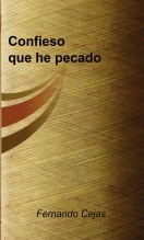 Libro Confieso que he pecado, autor Fernando Cejas Libro Confieso que he pecado, autor Fernando Cejas