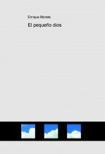 Libro El pequeño dios, autor Enrique Morata Libro El pequeño dios, autor Enrique Morata