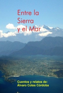 Entre la Sierra y el Mar (cuentos y relatos)