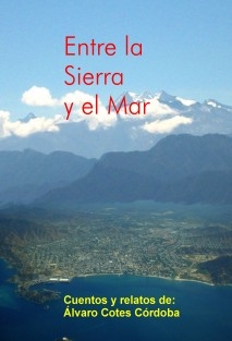 Entre la Sierra y el Mar (cuentos y relatos)