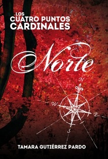 Los Cuatro Puntos Cardinales. Norte (1ª novela de la saga)