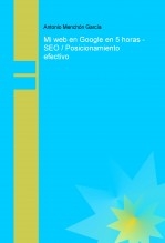 Mi web en Google en 5 horas - SEO / Posicionamiento efectivo Mi web en Google en 5 horas - SEO / Posicionamiento efectivo