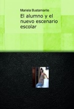 El alumno y el nuevo escenario escolar El alumno y el nuevo escenario escolar