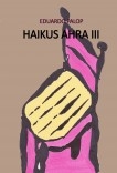 HAIKUS AHRA III