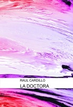 Libro LA DOCTORA, autor raul cardillo Libro LA DOCTORA, autor raul cardillo