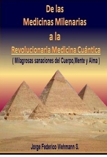 De las Medicinas Milenarias a la revolucionaria Medicina Cuántica