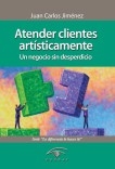 Atender clientes artísticamente. Un negocio sin desperdicio Atender clientes artísticamente. Un negocio sin desperdicio
