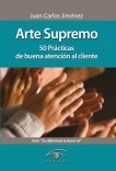 Arte Supremo. 50 Prácticas de buena atención al cliente