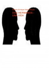 Libro DOS HERMANOS - UNA VIDA, autor Alberto Enrique Viana Reyes Libro DOS HERMANOS - UNA VIDA, autor Alberto Enrique Viana Reyes
