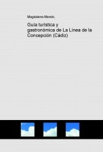 Libro Guía gastro-turística de La Línea de la Concepción (Cádiz), autor merelo Libro Guía gastro-turística de La Línea de la Concepción (Cádiz), autor merelo