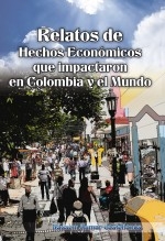 Relatos de hechos económicos que impactaron en colombia y el mundo