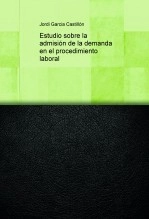 Libro Estudio sobre la admisión de la demanda en el procedimiento laboral, autor castillon Libro Estudio sobre la admisión de la demanda en el procedimiento laboral, autor castillon