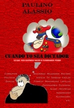 CUANDO YO SEA DICTADOR CUANDO YO SEA DICTADOR