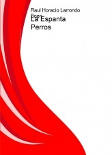 Libro La Espanta Perros, autor biriche Libro La Espanta Perros, autor biriche