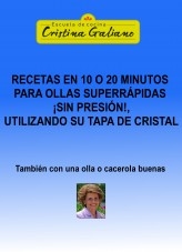 Libro Recetas en 10 o 20 minutos con tu olla superrápida, ¡¡pero sin presión!! tapada con su tapa de cristal., autor Cristina Galiano