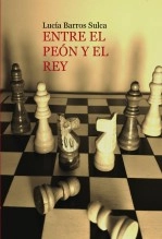 Libro ENTRE EL PEÓN Y EL REY, autor lubarros Libro ENTRE EL PEÓN Y EL REY, autor lubarros