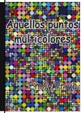 Aquellos puntos multicolores Aquellos puntos multicolores