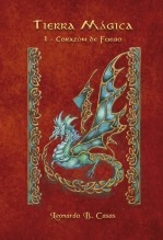 Libro Tierra Mágica - I Corazón de Fuego, autor Leonardo B. Casas Libro Tierra Mágica - I Corazón de Fuego, autor Leonardo B. Casas