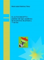 EL AUTOCONCEPTO I, predictor del logro académico de los alumnos de primaria y 1º de Eso