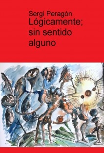 Lógicamente; sin sentido alguno