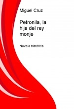 Libro Petronila, la hija del rey monje, autor M. Sindela Libro Petronila, la hija del rey monje, autor M. Sindela