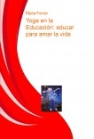 Yoga en la Educación: educar para amar la vida Yoga en la Educación: educar para amar la vida
