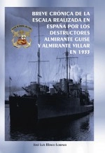 Libro BREVE CRÓNICA DE LA ESCALA REALIZADA EN ESPAÑA POR LOS DESTRUCTORES ALMIRANTE GUISE Y ALMIRANTE VILLAR EN 1933, autor jlblanco Libro BREVE CRÓNICA DE LA ESCALA REALIZADA EN ESPAÑA POR LOS DESTRUCTORES ALMIRANTE GUISE Y ALMIRANTE VILLAR EN 1933, autor jlblanco
